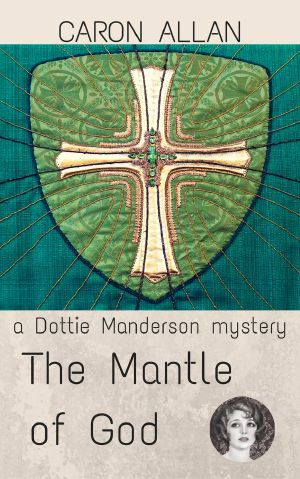 [Dottie Manderson Mysteries 02] • The Mantle of God